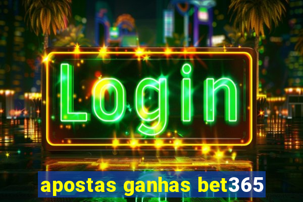 apostas ganhas bet365